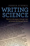 Writing Science How to Write Papers That Get Cited and Proposals That Get Funded 2011 9780199760244 Front Cover