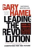 Leading the Revolution How to Thrive in Turbulent Times by Making Innovation a Way of Life 2002 9780452283244 Front Cover