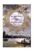 Sunlight at Midnight St. Petersburg and the Rise of Modern Russia cover art