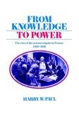 From Knowledge to Power The Rise of the Science Empire in France, 1860-1939 2003 9780521525244 Front Cover