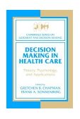 Decision Making in Health Care Theory, Psychology, and Applications cover art