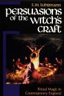 Persuasions of the Witch&#39;s Craft Ritual Magic in Contemporary England