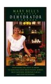 Mary Bell's Comp Dehydrator Cookbook  9780688130244 Front Cover