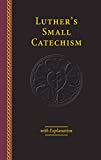 Luther's Small Catechism with Explanation - 2017 Edition  9780758660244 Front Cover
