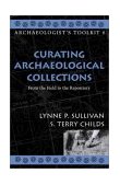Curating Archaeological Collections From the Field to the Repository cover art