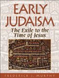 Early Judaism The Exile to the Time of Christ cover art
