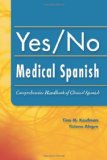Yes/No Medical Spanish Comprehensive Handbook of Clinical Spanish cover art
