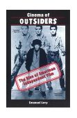 Cinema of Outsiders The Rise of American Independent Film cover art