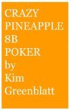 Crazy Pineapple 8b Poker 2006 9780977728244 Front Cover