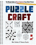 Puzzle Craft The Ultimate Guide on How to Construct Every Kind of Puzzle 2011 9781402779244 Front Cover
