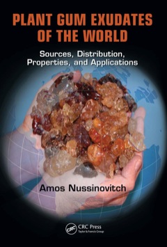 Plant Gum Exudates of the World Sources, Distribution, Properties, and Applications 2010 9781420052244 Front Cover