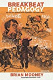 Breakbeat Pedagogy: Hip-Hop and Spoken Word Beyond the Classroom Walls  9781433133244 Front Cover