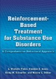 Reinforcement-Based Treatment for Substance Use Disorders A Comprehensive Behavioral Approach  9781433810244 Front Cover