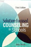 Solution-Focused Counseling in Schools 