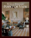 Bunny Williams' Point of View Three Decades of Decorating Elegant and Comfortable Houses  9781584796244 Front Cover