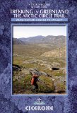 Trekking in Greenland The Arctic Circle Trail from Kangerlussuaq to Sisimiut 2010 9781852846244 Front Cover