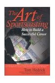 Art of Sportscasting How to Build a Successful Career cover art