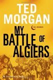My Battle of Algiers A Memoir 2006 9780060852245 Front Cover