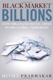 Black Market Billions How Organized Retail Crime Funds Global Terrorists cover art
