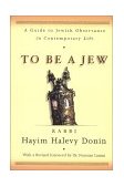 To Be a Jew A Guide to Jewish Observance in Contemporary Life  9780465086245 Front Cover