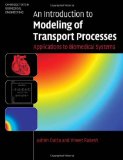 Introduction to Modeling of Transport Processes Applications to Biomedical Systems  9780521119245 Front Cover