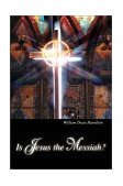 Is Jesus the Messiah? 2002 9780595213245 Front Cover