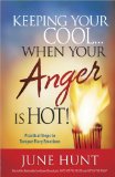 Keeping Your Cool-- When Your Anger Is Hot! Practical Steps for Tempering Your Fiery Emotions 2009 9780736924245 Front Cover