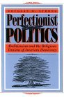 Perfectionist Politics Abolitionism and the Religious Tensions of American Democracy cover art