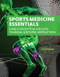 Sports Medicine Essentials Core Concepts in Athletic Training and Fitness Instruction