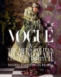 Vogue and the Metropolitan Museum of Art Costume Institute Parties, Exhibitions, People 2014 9781419714245 Front Cover