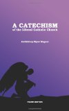 Catechism of the Liberal Catholic Church Fourth Edition 2010 9781453840245 Front Cover