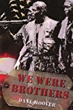 We Were Brothers 2011 9781465340245 Front Cover