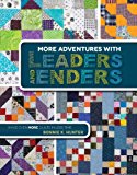 More Adventures with Leaders and Enders Make Even MORE Quilts in Less Time  9781611691245 Front Cover