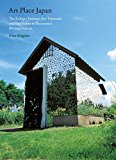 Art Place Japan: the Echigo-Tsumari Triennale and the Vision to Reconnect Art and Nature  9781616894245 Front Cover