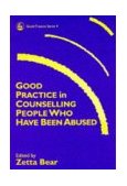 Good Practice in Counselling People Who Have Been Abused 1998 9781853024245 Front Cover