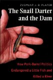 Snail Darter and the Dam How Pork-Barrel Politics Endangered a Little Fish and Killed a River cover art