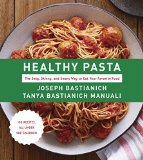 Healthy Pasta The Sexy, Skinny, and Smart Way to Eat Your Favorite Food: a Cookbook 2015 9780385352246 Front Cover