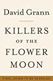 Killers of the Flower Moon The Osage Murders and the Birth of the FBI  9780385534246 Front Cover