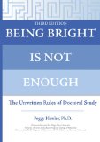 Being Bright Is Not Enough The Unwritten Rules of Doctoral Study cover art
