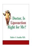 Doctor, Is Liposuction Right for Me? 2001 9780595191246 Front Cover