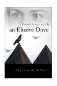 Rambling with an Elusive Dove 2002 9780595258246 Front Cover