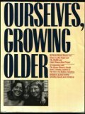 Ourselves Growing Older Women Aging with Knowledge and Power  9780671644246 Front Cover