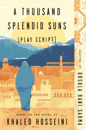 Thousand Splendid Suns (Play Script) Based on the Novel by Khaled Hosseini 2018 9780735218246 Front Cover