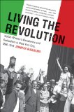 Living the Revolution Italian Women&#39;s Resistance and Radicalism in New York City, 1880-1945