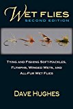 Wet Flies Tying and Fishing Soft-Hackles, Flymphs, Winged Wets, and All-Fur Wet Flies