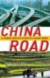 China Road A Journey into the Future of a Rising Power 2008 9780812975246 Front Cover