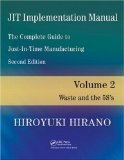 JIT Implementation Manual -- the Complete Guide to Just-In-Time Manufacturing Volume 2 -- Waste and The 5S's 2nd 9781420090246 Front Cover
