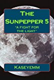 Sunpepper 5 Fight for the Light 2012 9781481109246 Front Cover