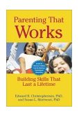 Parenting That Works Building Skills That Last a Lifetime cover art