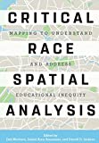 Critical Race Spatial Analysis Mapping to Understand and Address Educational Inequity  9781620364246 Front Cover